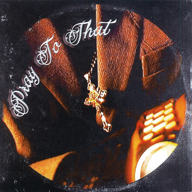 Pray To That